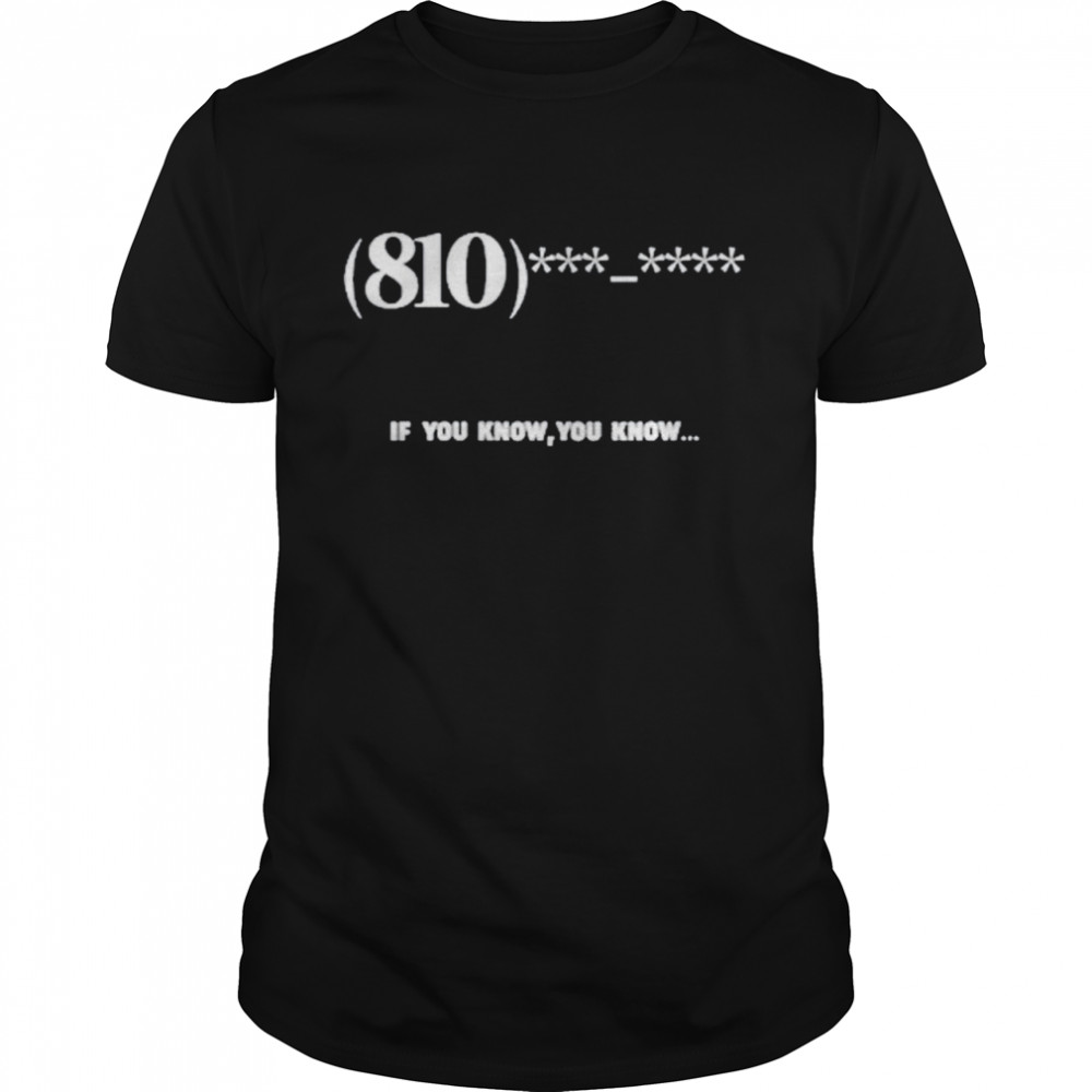 810 If You Know You Know Shirt