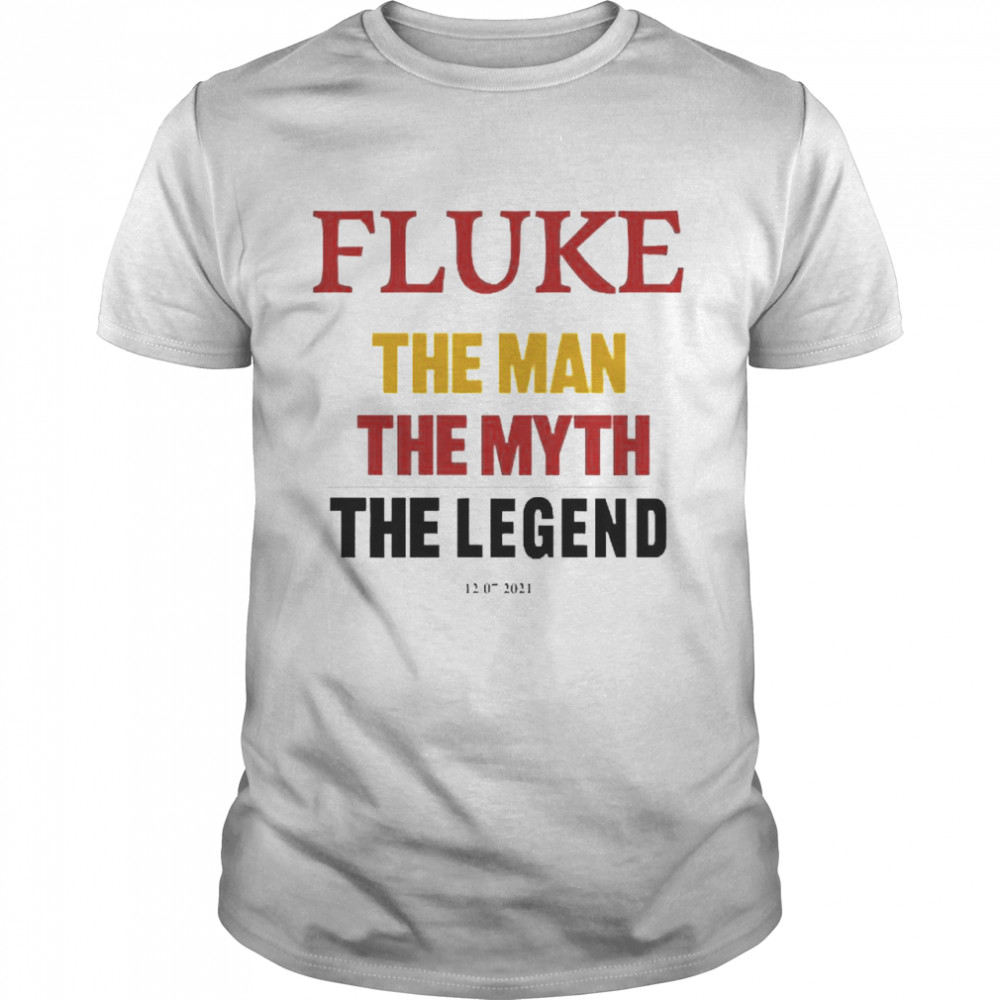Fluke The Man The Myth The Legend Shirt