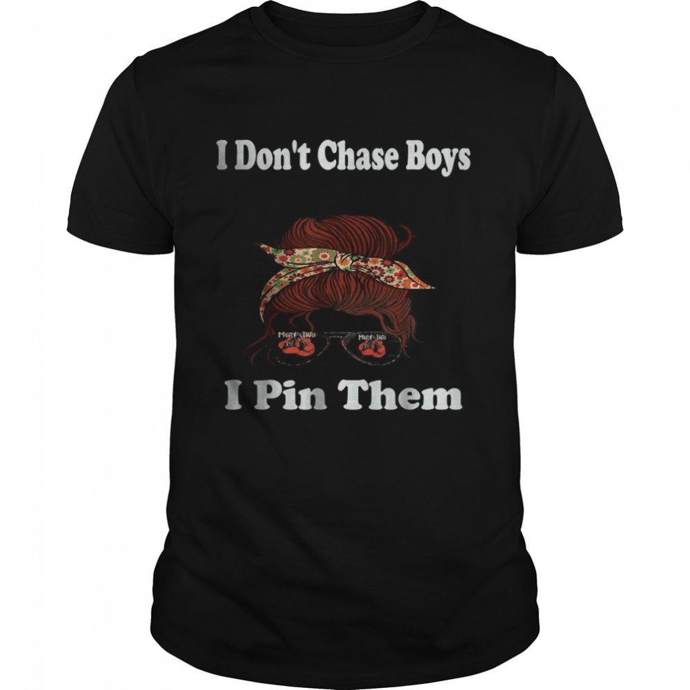 I Don’t Chase Boys I Pin Them Wrestling Shirt