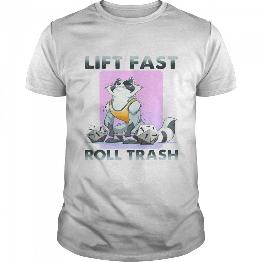 Lift Fast Roll Trash Shirt