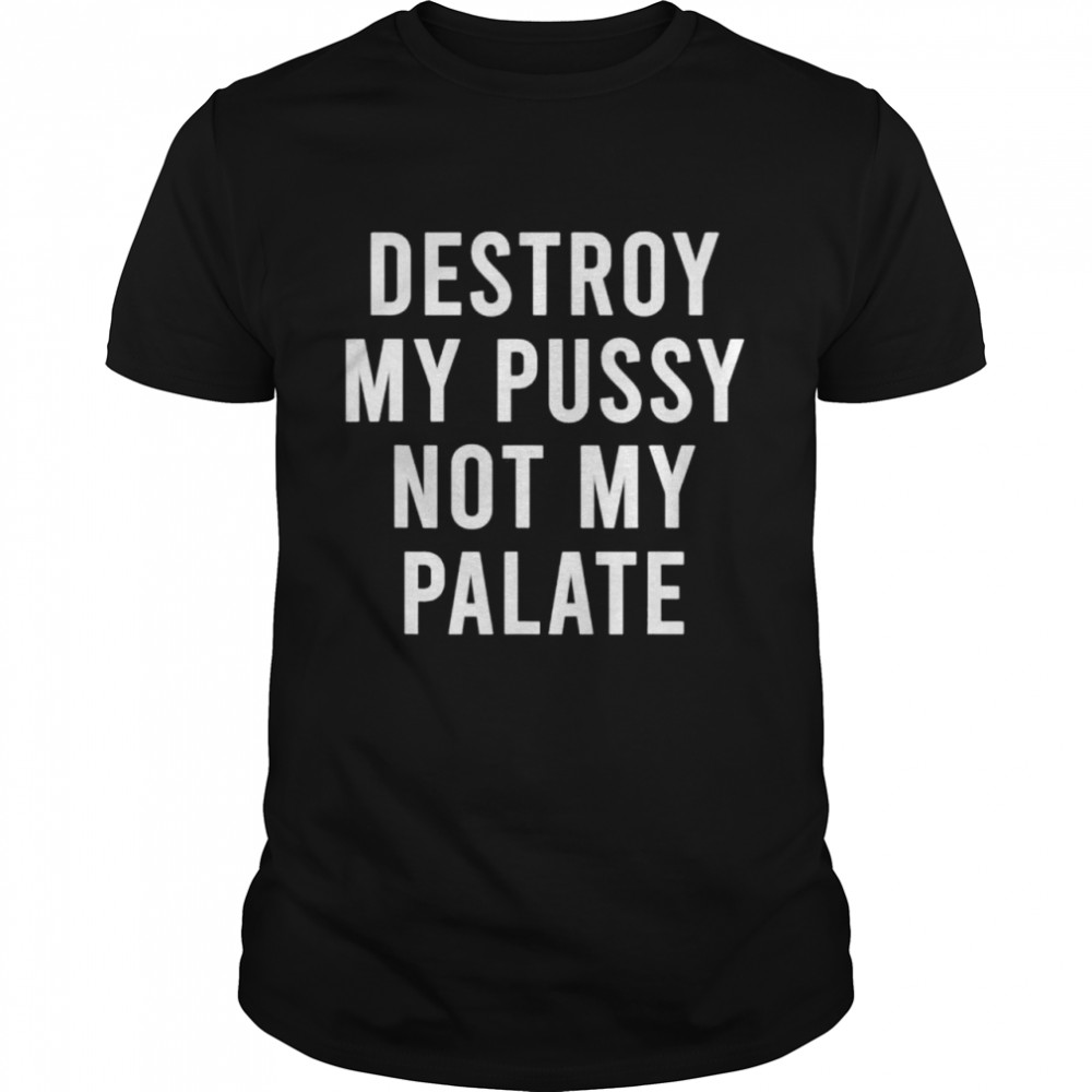 Take My Hoo Hoo Not My Palate Earth Day Tasting Menu shirt