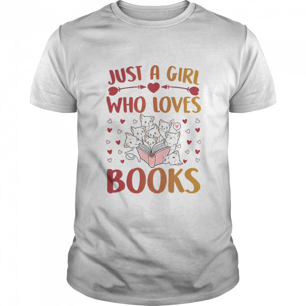 Cats Just A Girl Who Loves Books Shirt