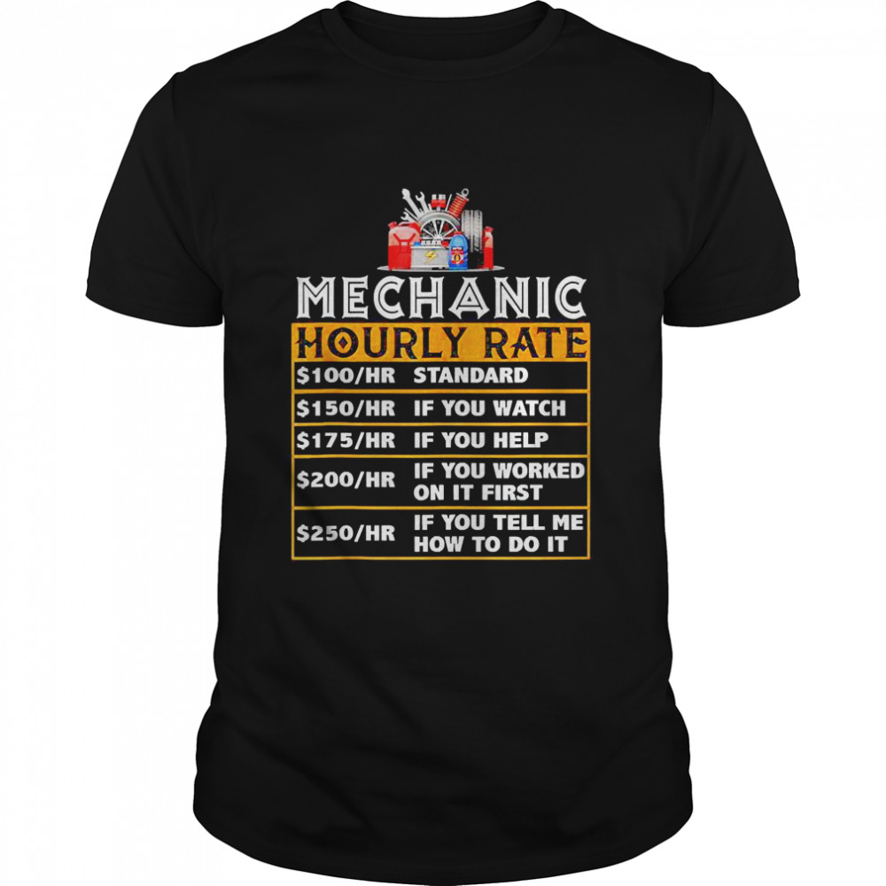 Mechanic Hourly Rate Labor Rates for Mechanic Shirt