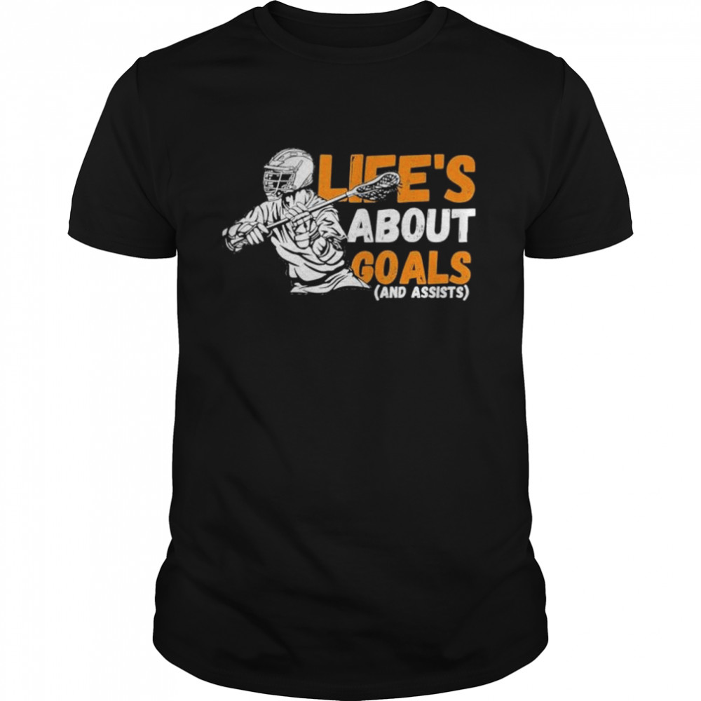 Lifes About Goals shirt