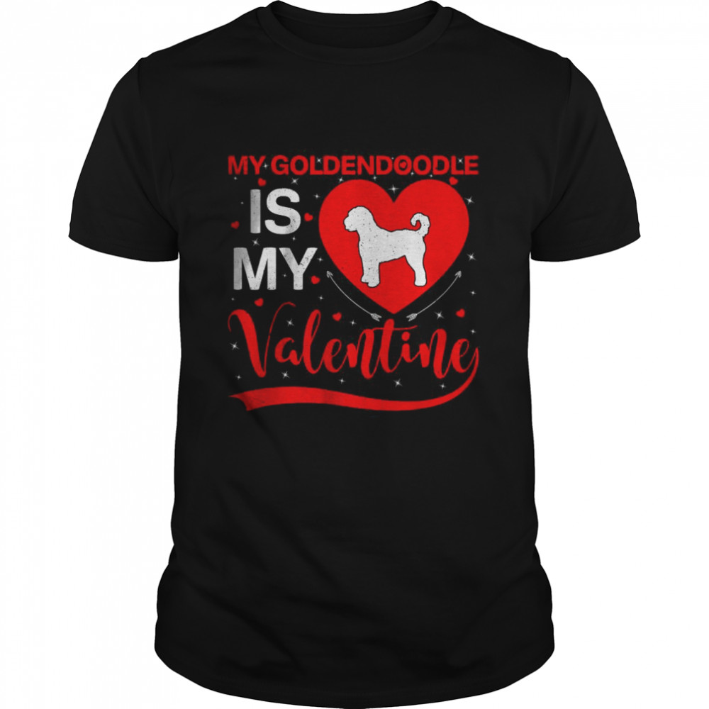 My Goldendoodle Is My Valentine Funny Goldendoodle Valentine Shirt