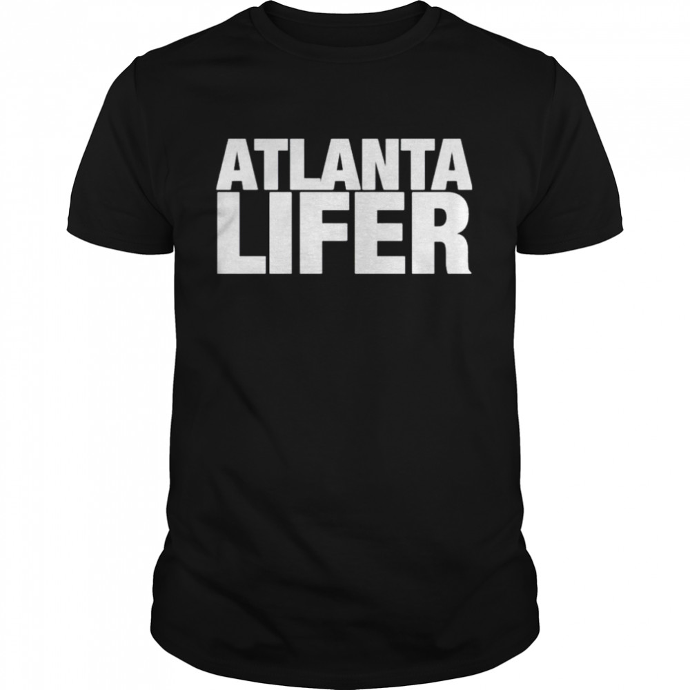 atlanta lifer shirt
