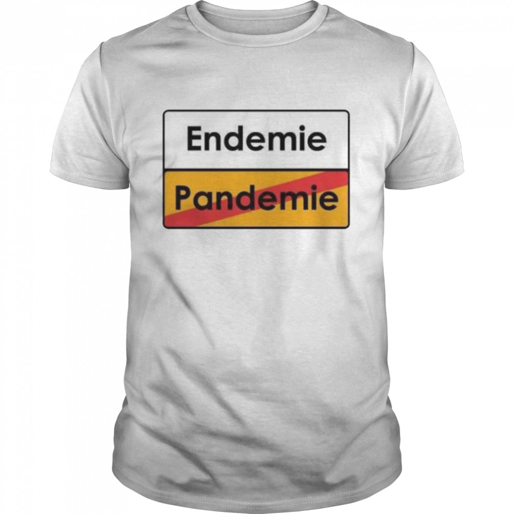 Endemie pandemie shirt
