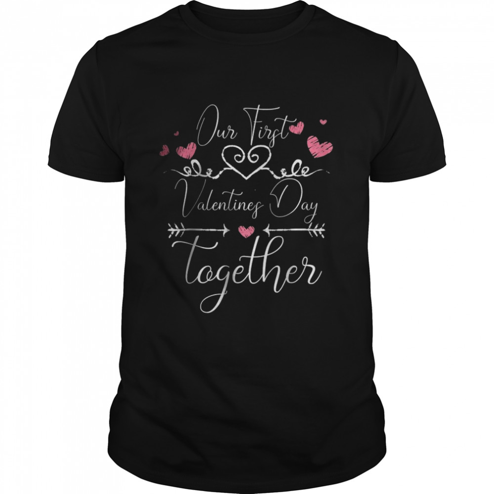 Our First Valentine’s Day Together Couple lover 2022 Funny T-Shirt