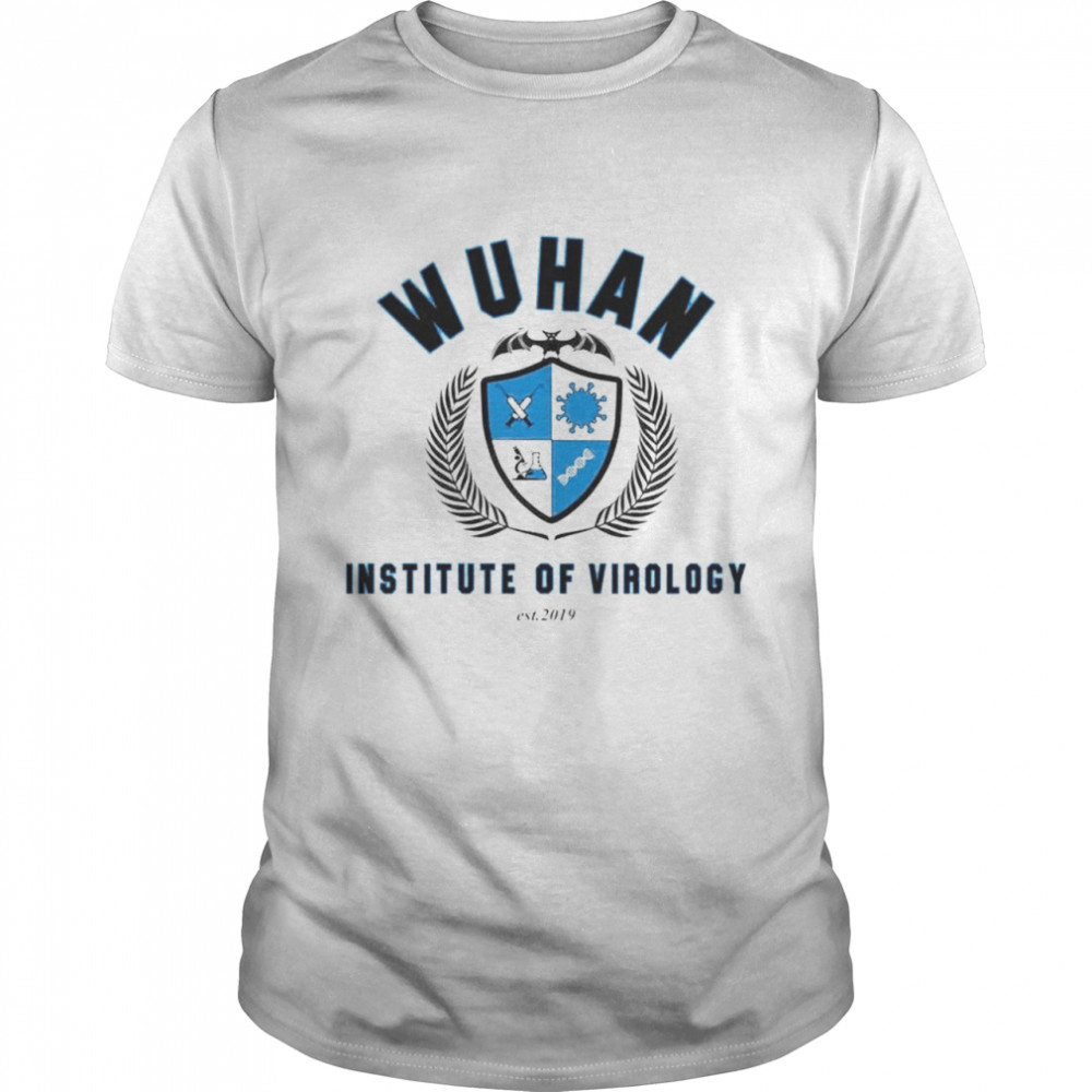 Wuhan institute of virology est 2019 shirt