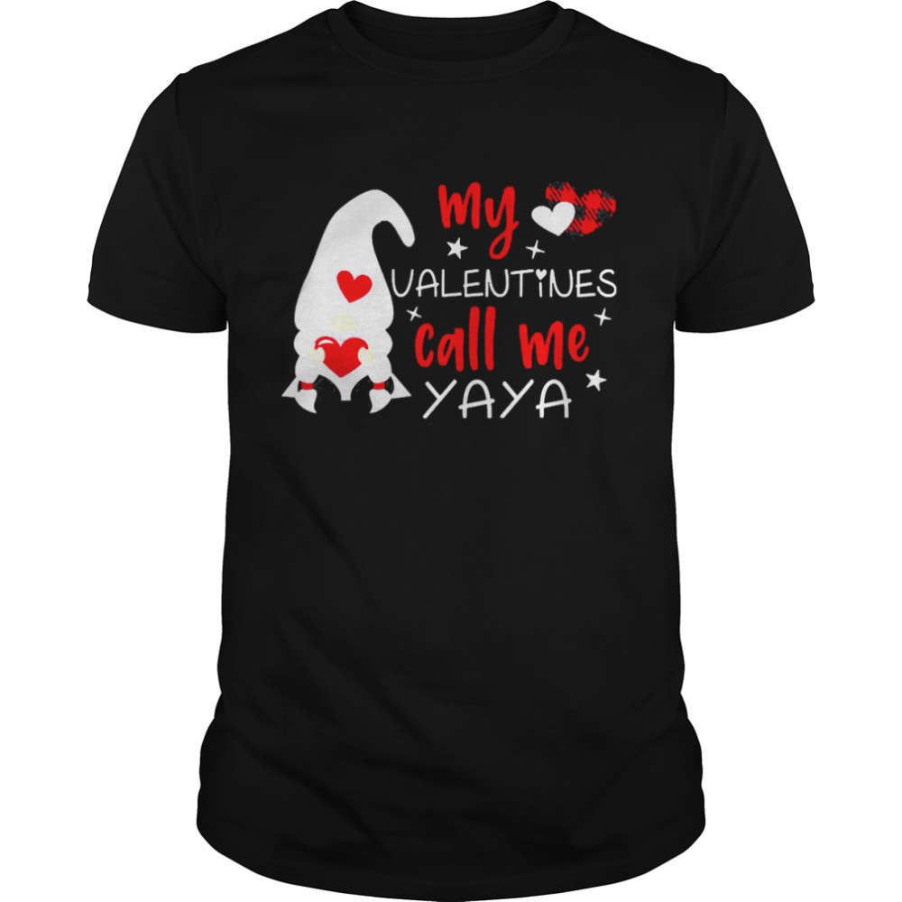 Gnome My Valentines Call Me Yaya Shirt