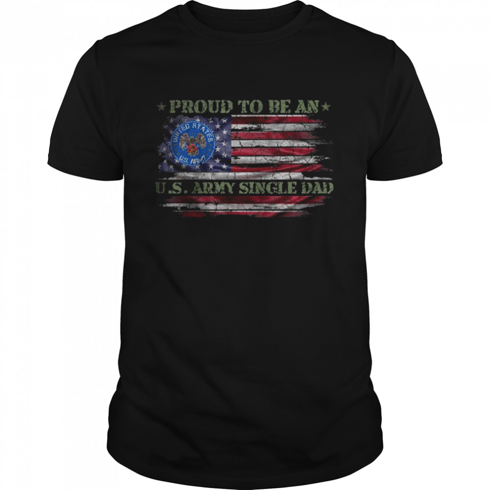 Vintage USA American Flag Proud To Be An US Army Single Dad T-Shirt