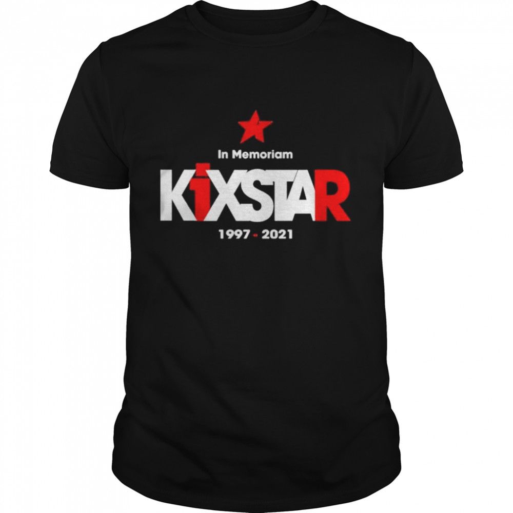 Kixstar In Memoriam 1997 2021 shirt