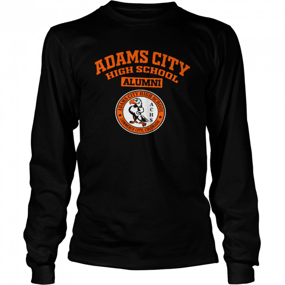 Adams City High School Alumni  Long Sleeved T-shirt