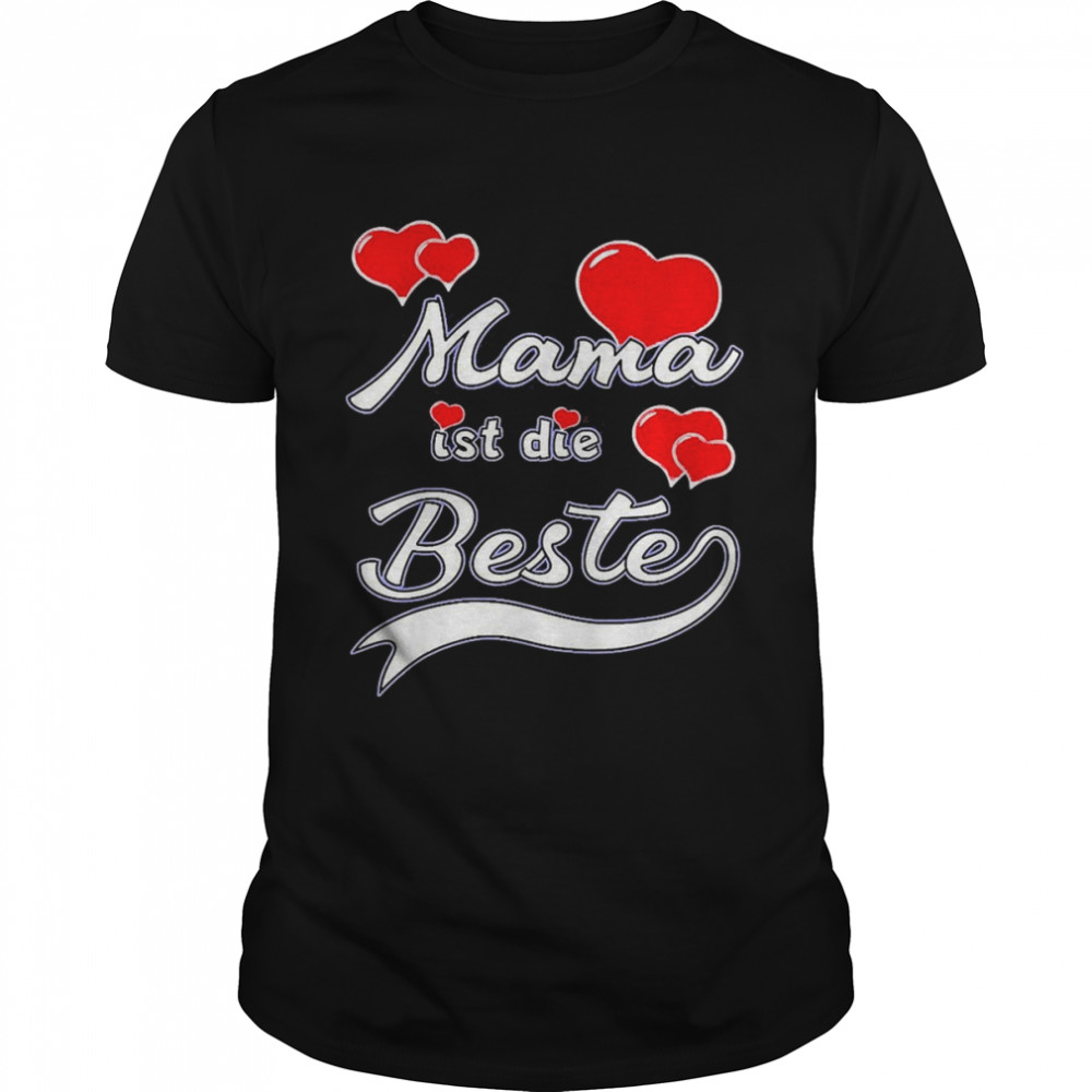 Muttertagsgeschenk Mama ist die Beste Muttertag Shirt