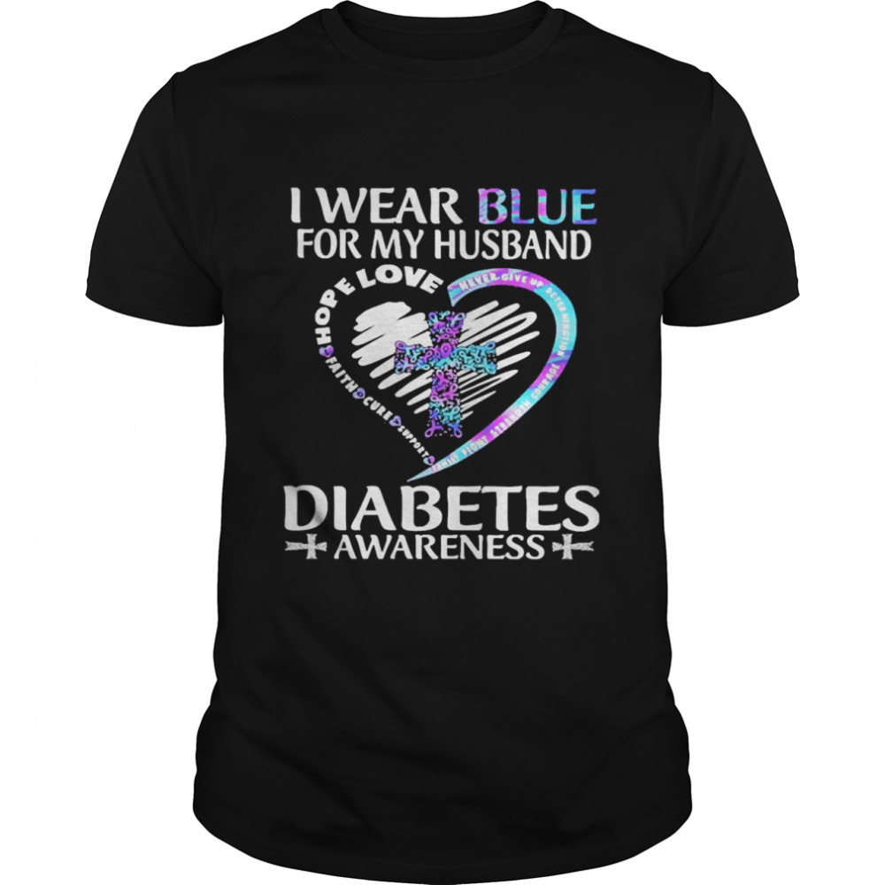 Jesus I Wear Blue For My Husband Hope Love Jesus Diabetes Awareness Shirt