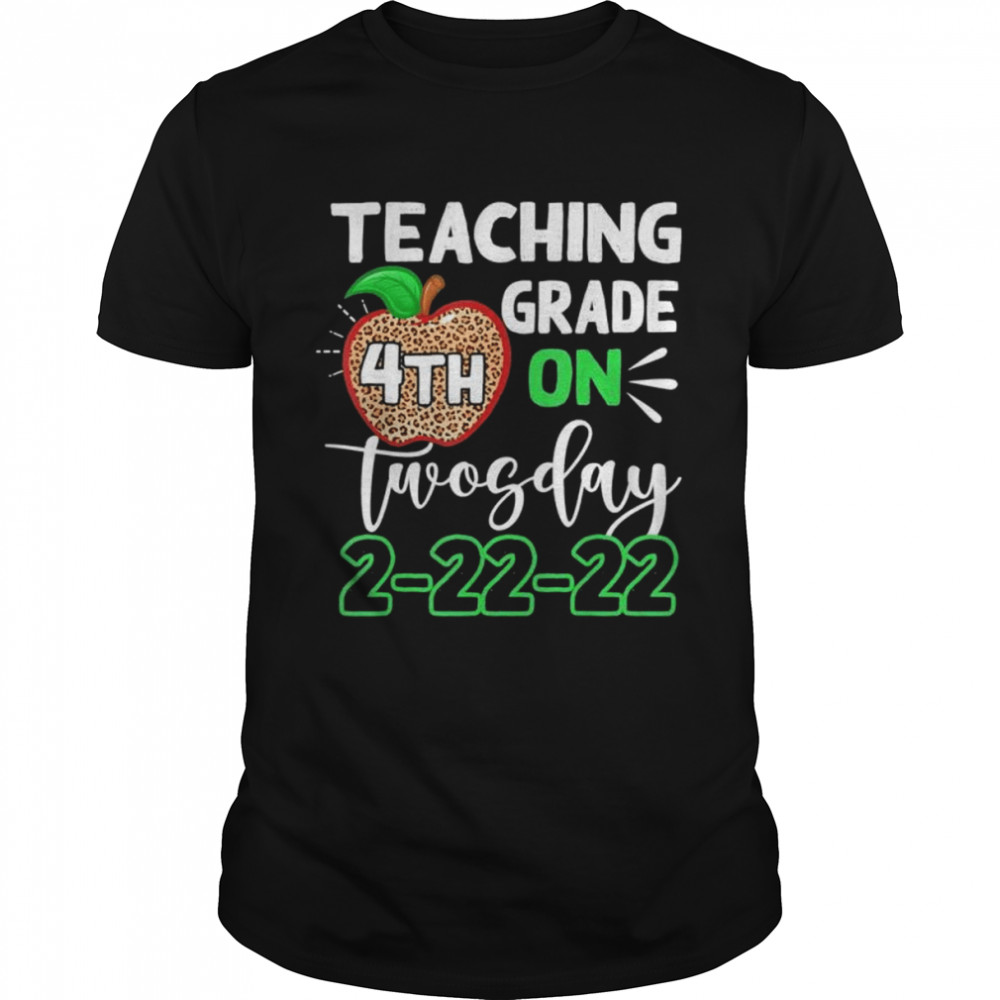 Leopard Teaching 4th Grade On Twosday 2 22 22 Teacher shirt