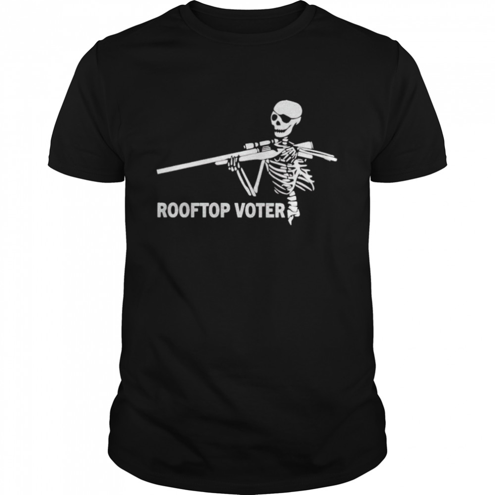 Skeleton rooftop voter shirt
