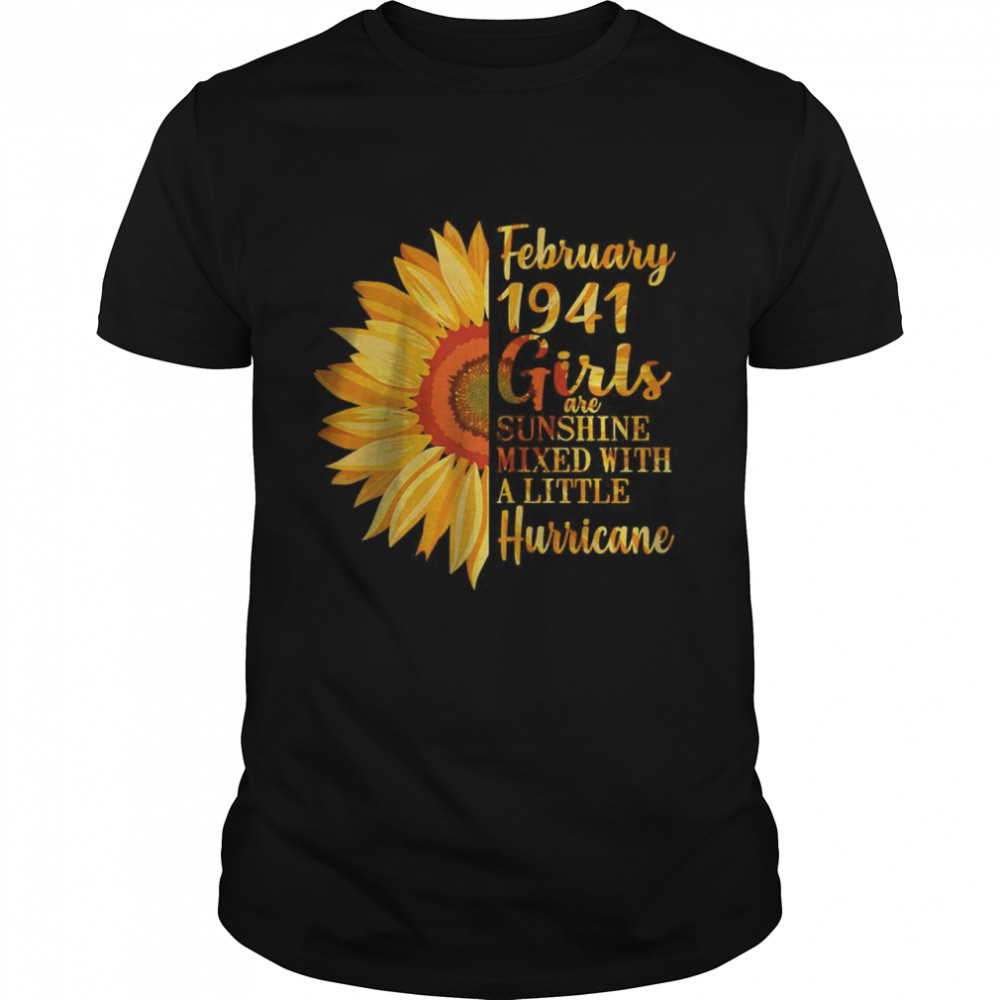 February 1941 Girl are sunshine mixed with a little hurricane T-Shirt