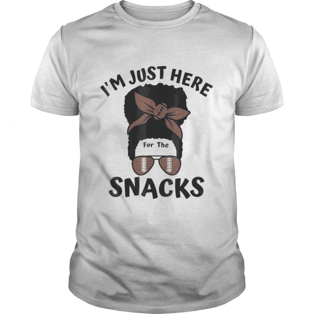 i’m just here for the snacks black women football gameday T-Shirt