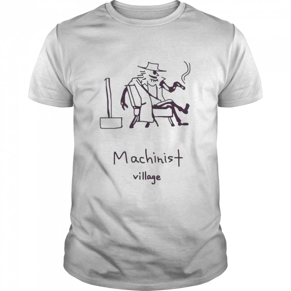 Machinist village shirt