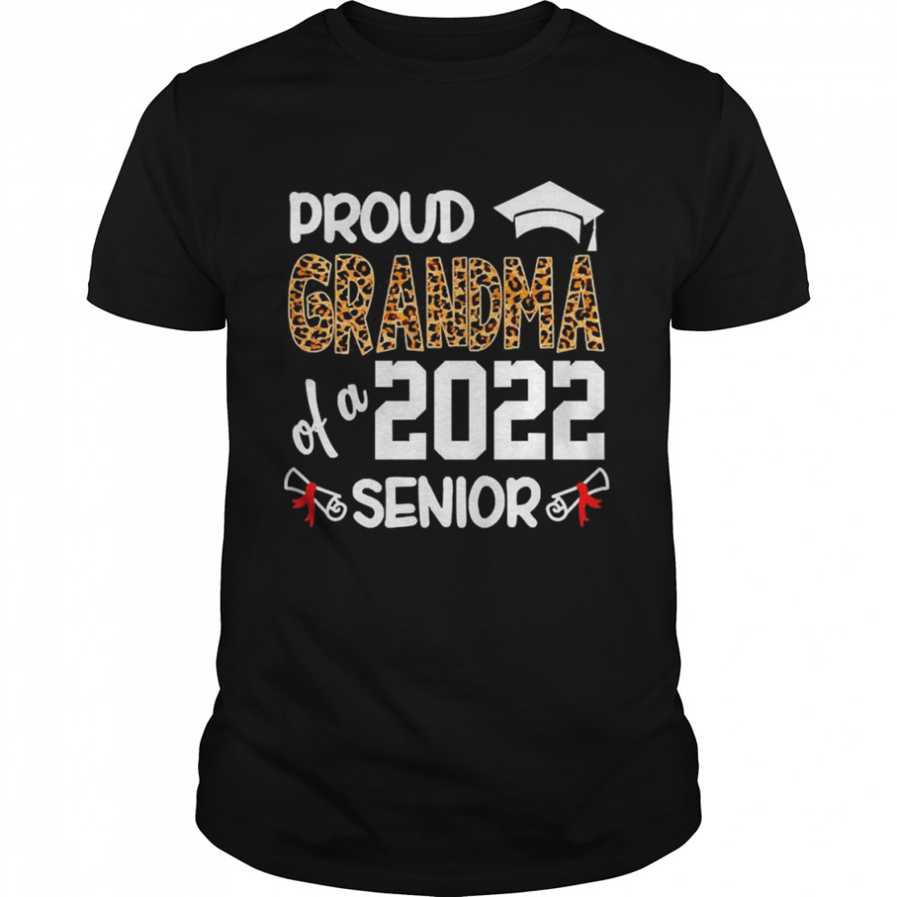Proud Grandma Of A Class Of 2022 Senior Shirt