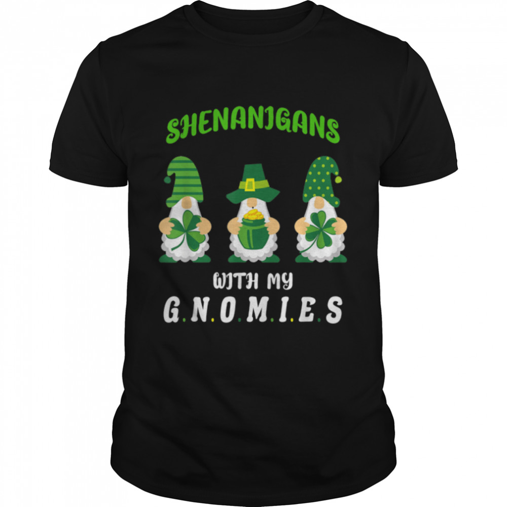 Shenanigans With My Gnomies St Patrick’s Day T-Shirt B09SFM372B