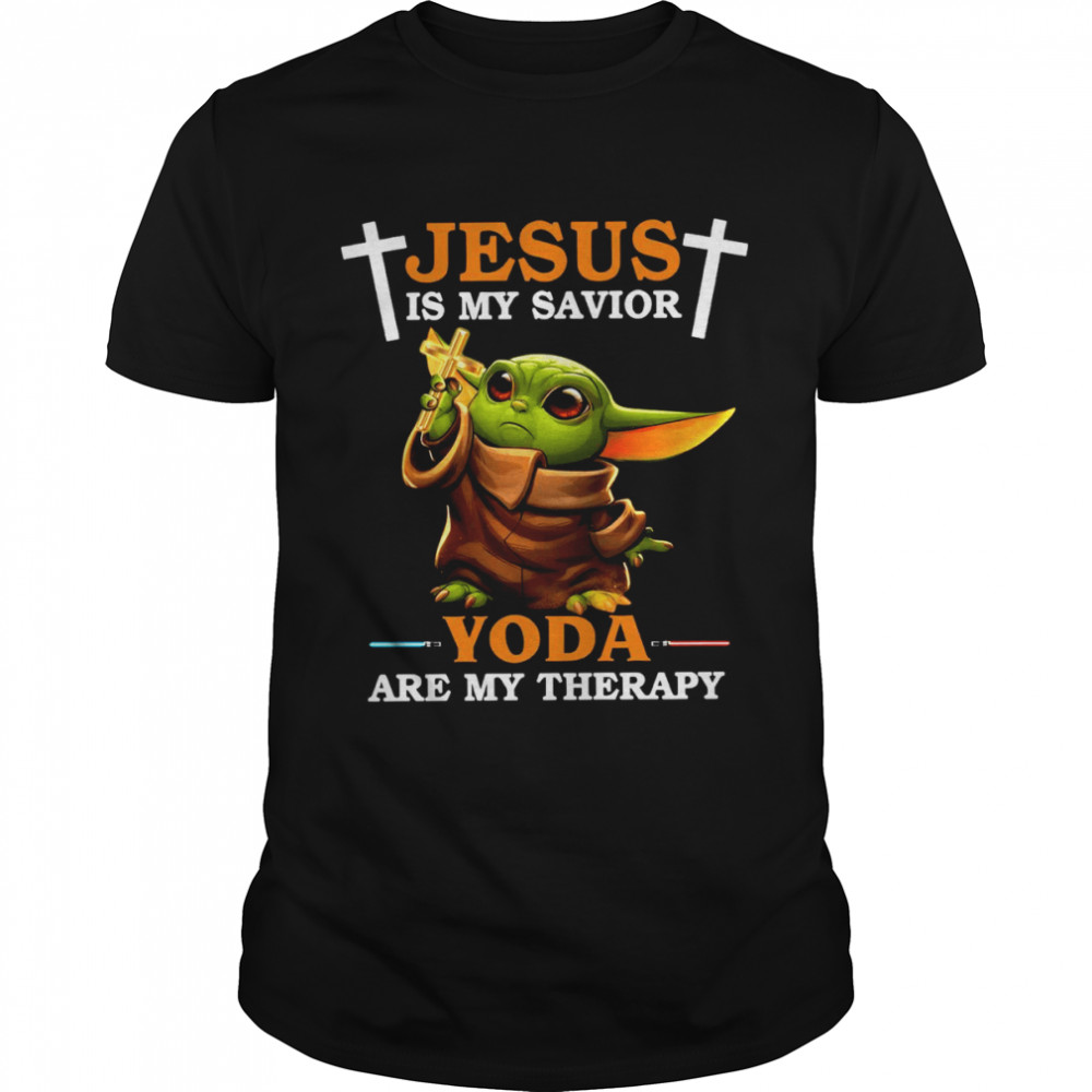 Jesus is my savior yoda are my therapy shirt
