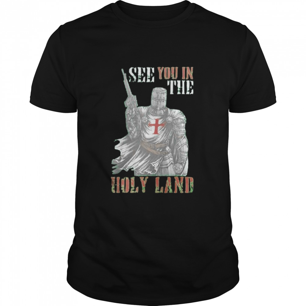 See you in the holy land shirt