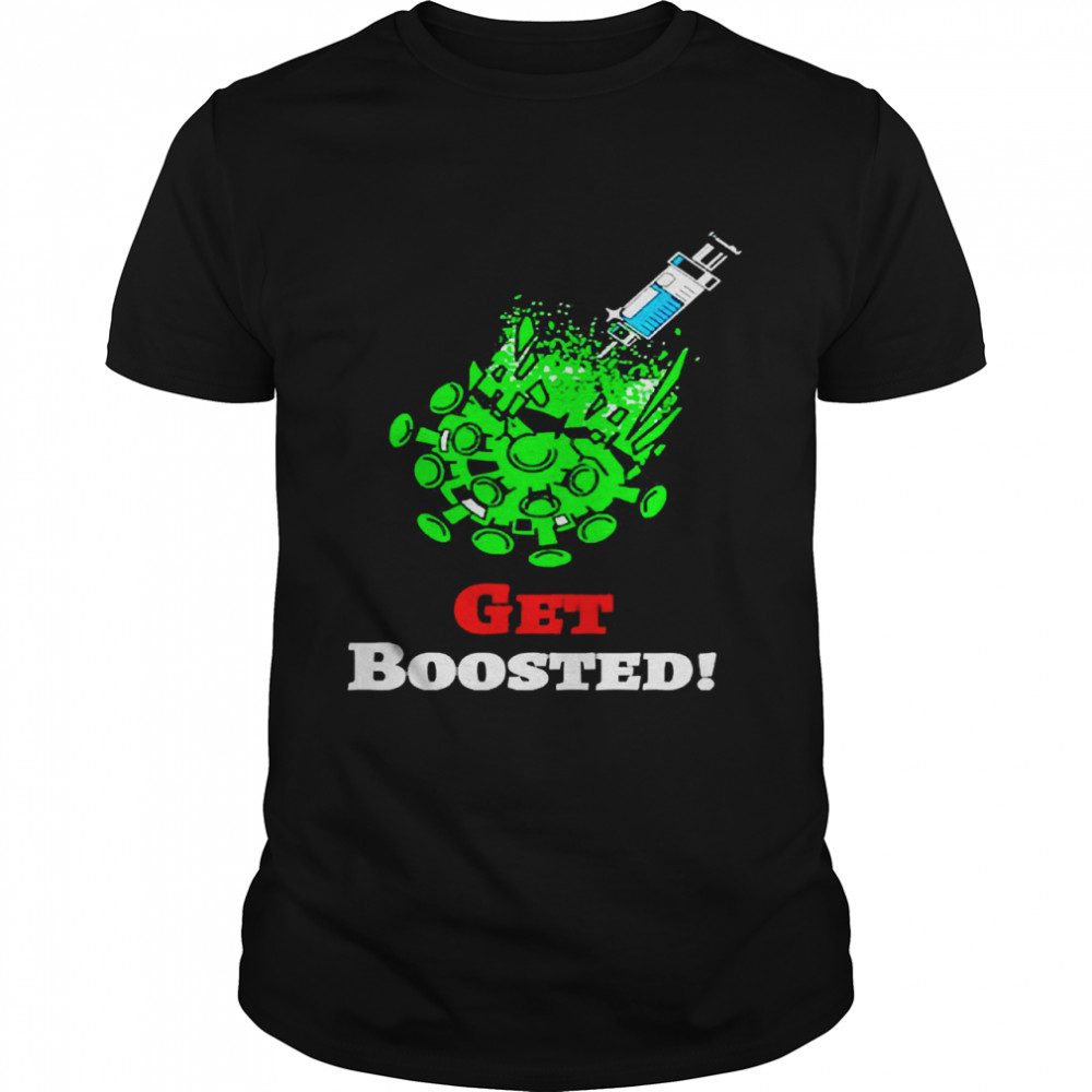 Vaccine Corona Get Boosted Shirt