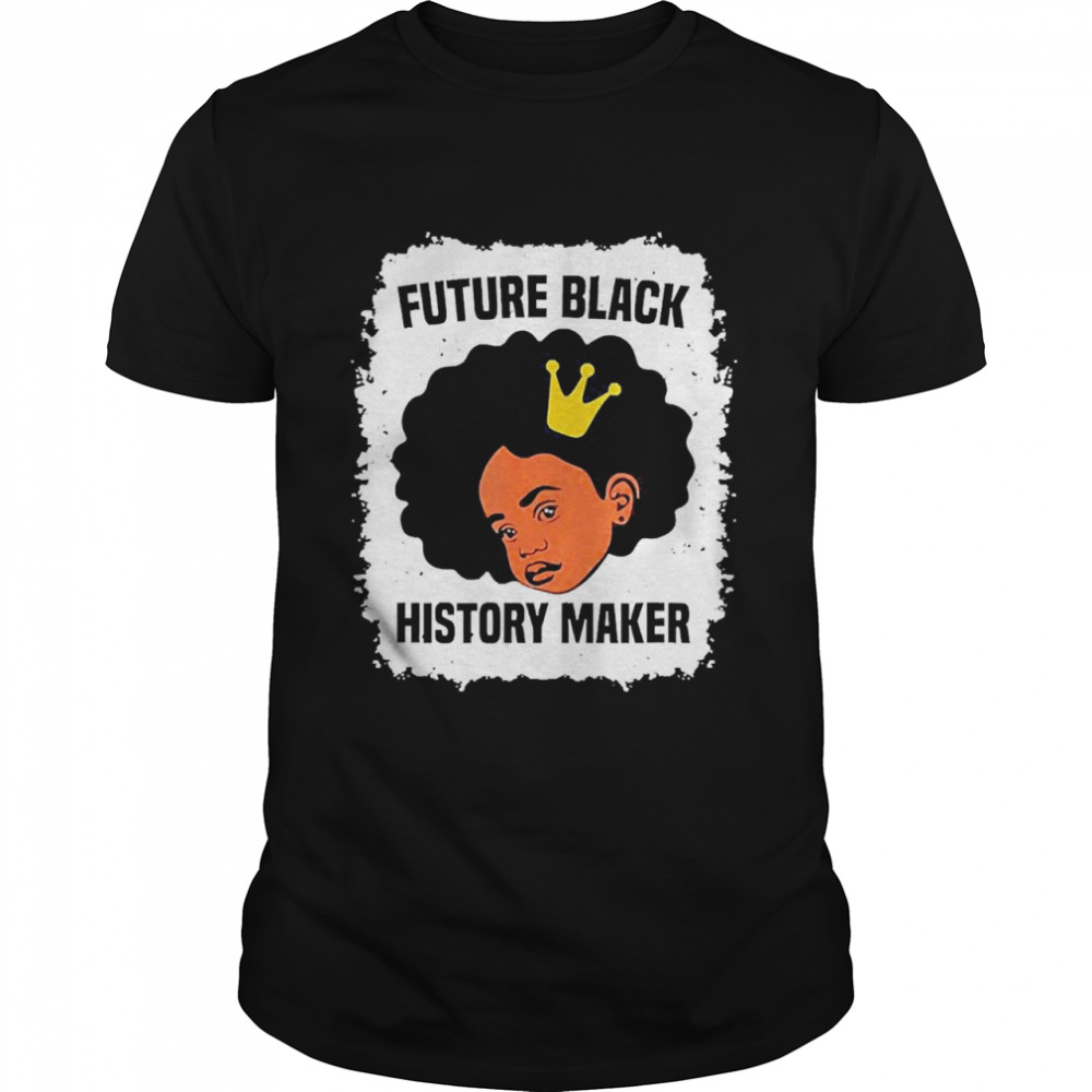 Future Black History Maker Juneteenth HBCU Afro Girls Shirt