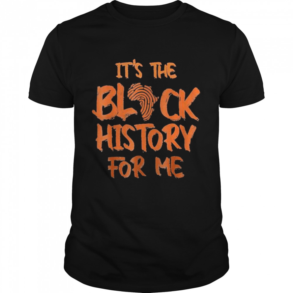 Its Black History for Me African Pride Bhm 2022 shirt