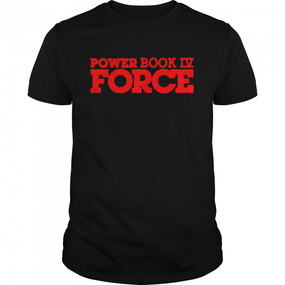 Power Book IV Force shirt