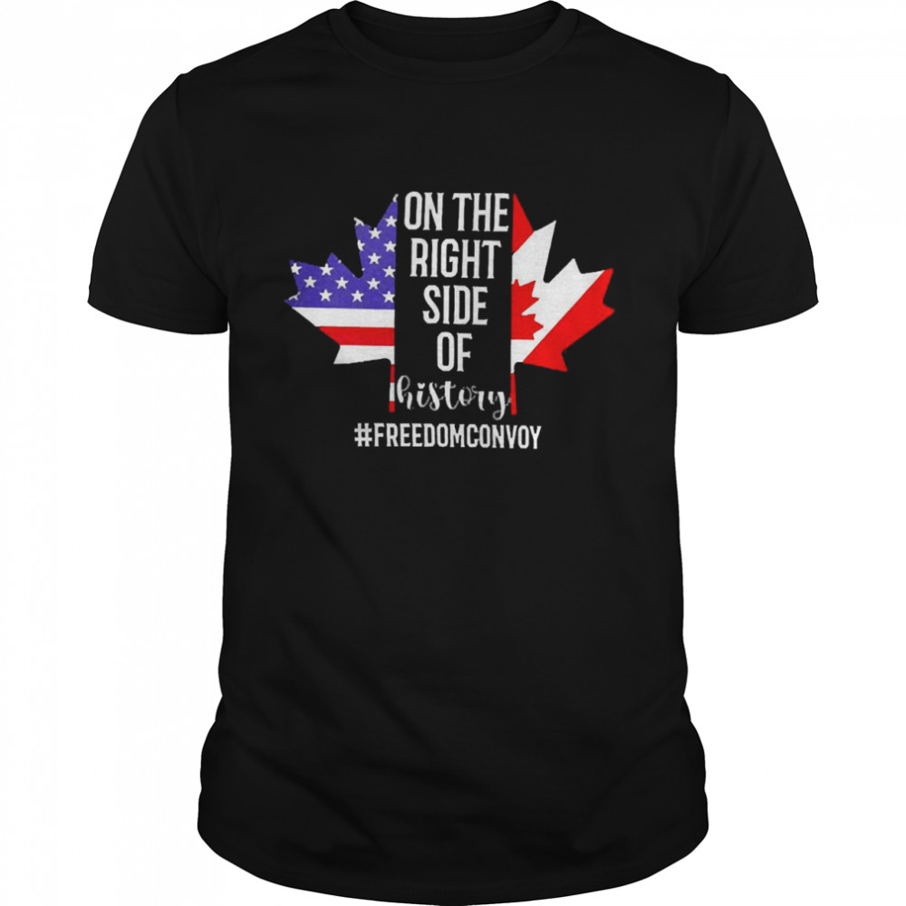 On the Right Side of History Freedom Convoy 2022 Shirt