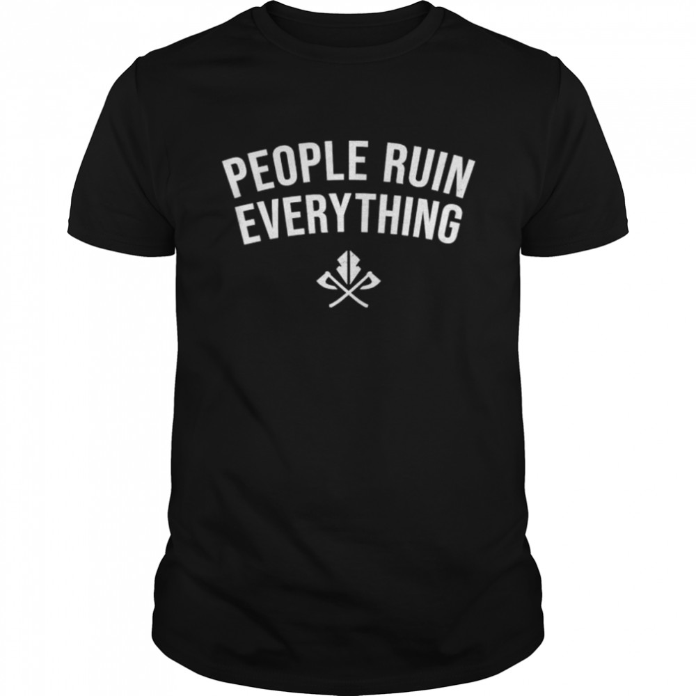 Razor Storm People Ruin Everything T-Shirt