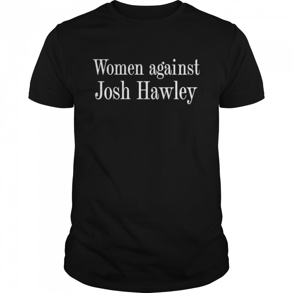 Woman against Josh Hawley shirt