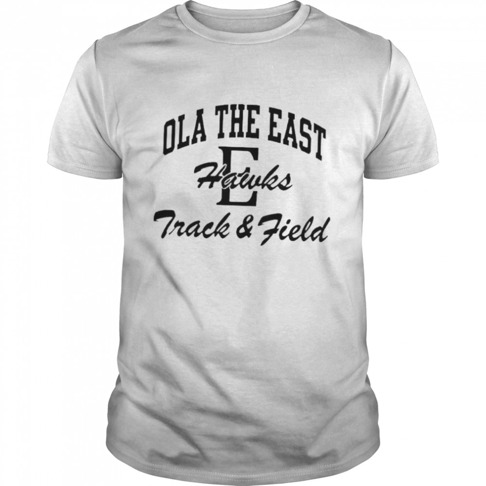 Ola the east hawks track field shirt