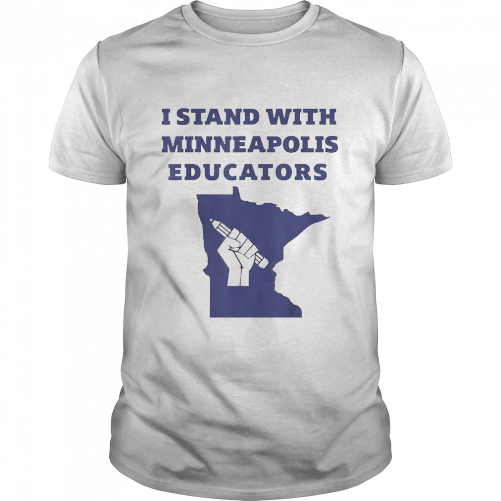 Teacher Walkout I Support Minneapolis Educators 2022 Strike Shirt