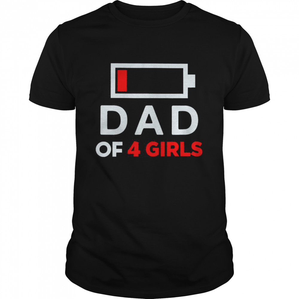 Family Lover Dad Of 4 Girls Shirt