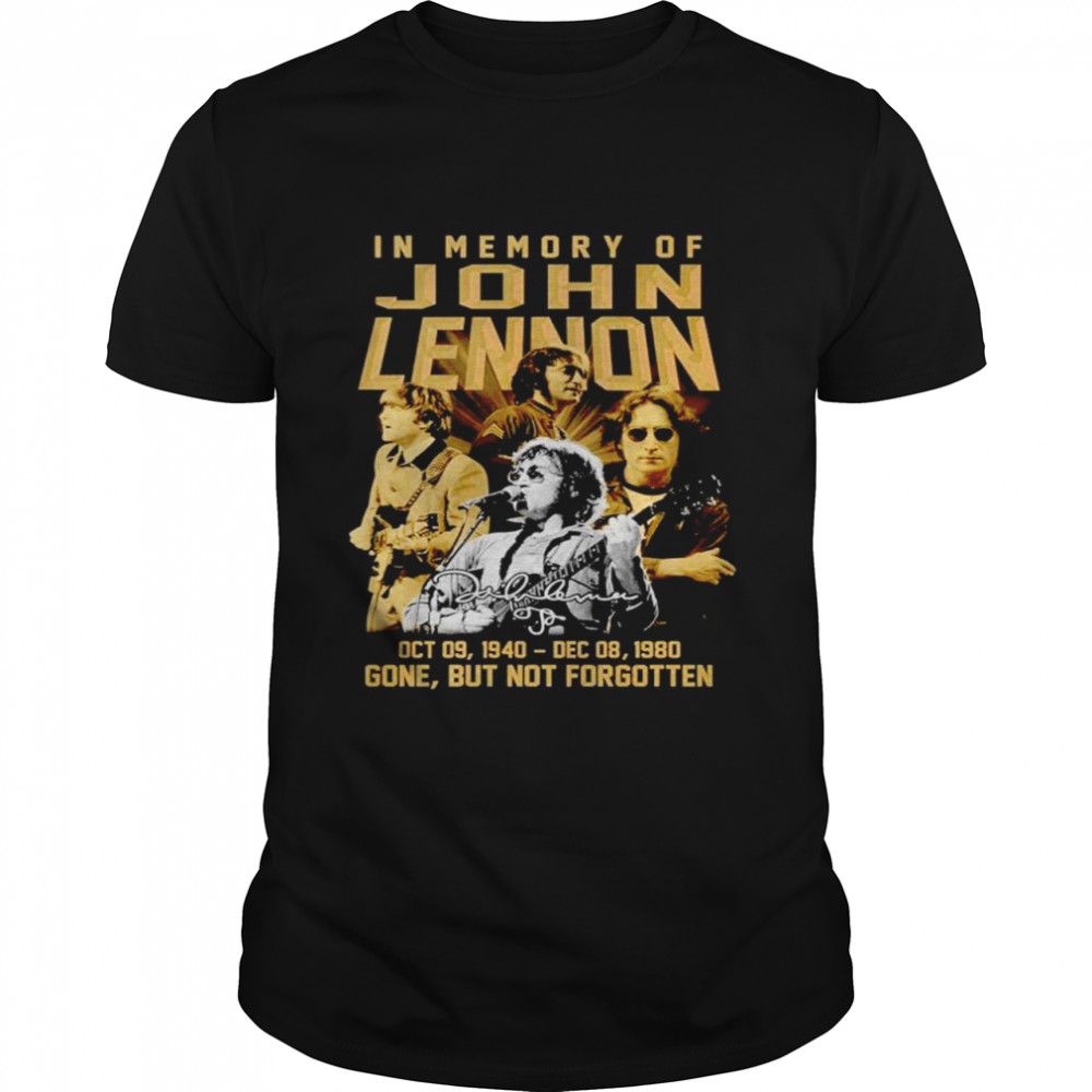 In memory of John Lennon 1940 1980 gone but not forgotten signature shirt
