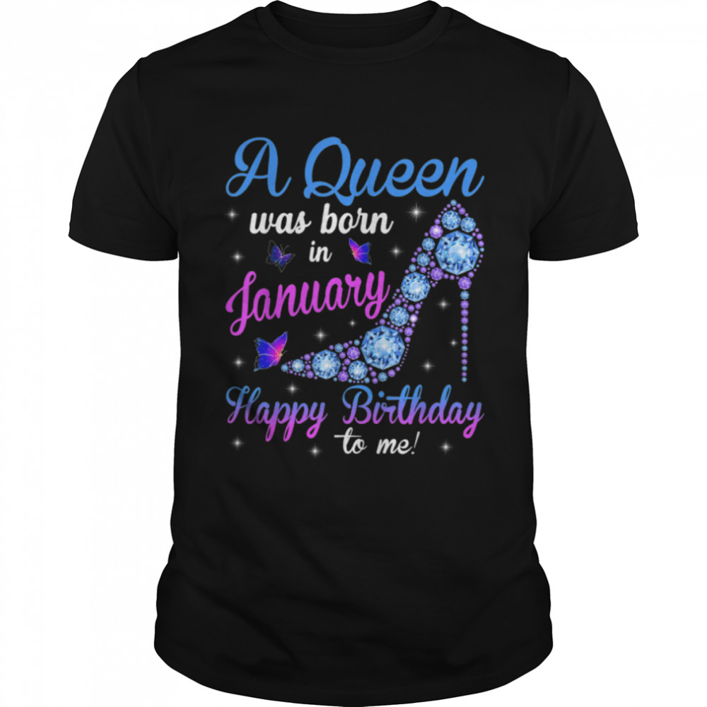 A Queen Was Born In January Happy Birthday To Me High Heel T-Shirt B09VXT967L