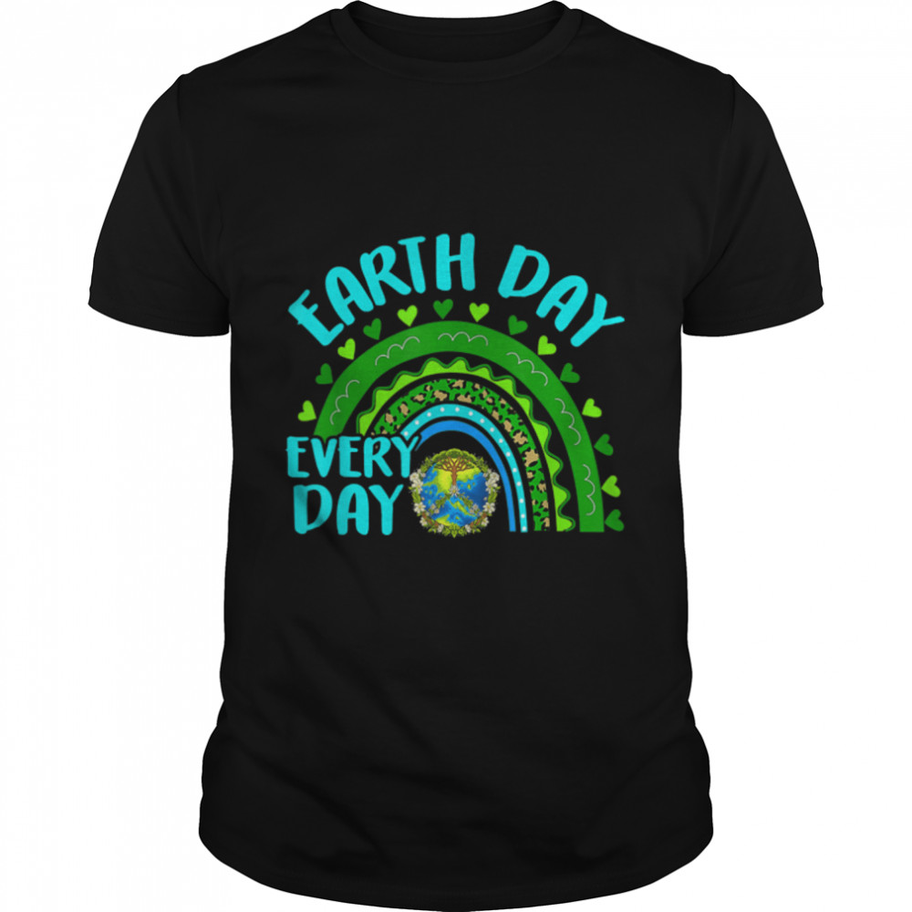 Earth Day Everyday Rainbow Love World Earth Day Anniversary T-Shirt B09W5Q9PQR