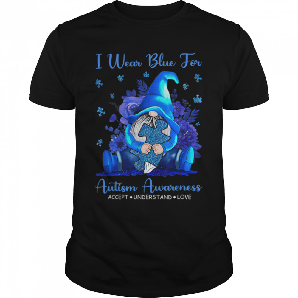 For Autism Awareness Accept Understanding Gnomes I Wear Blue T-Shirt B09W5P6NG8