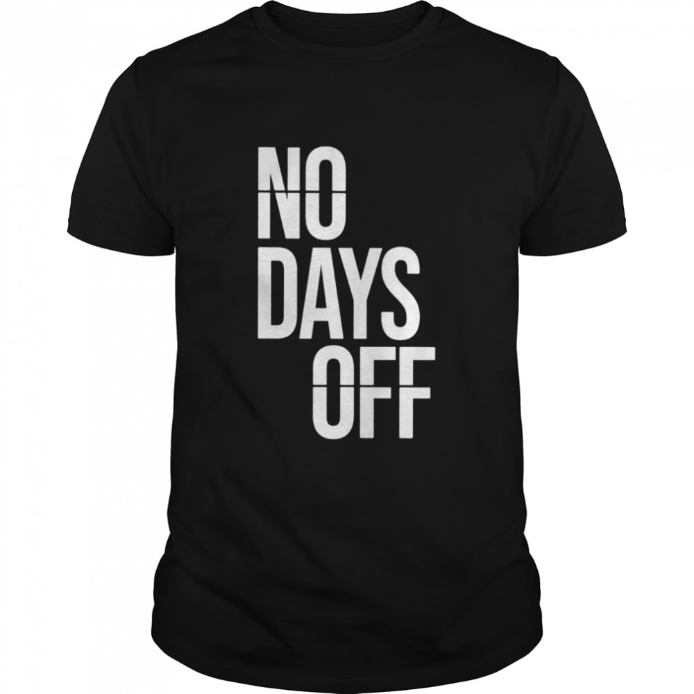 No day off shirt