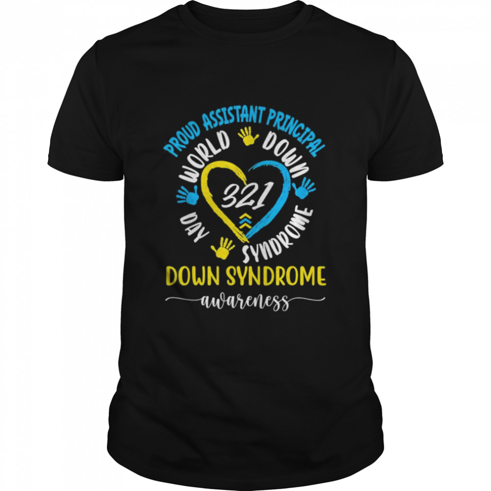 Proud Assistant Principal World Down Syndrome Awareness Day shirt