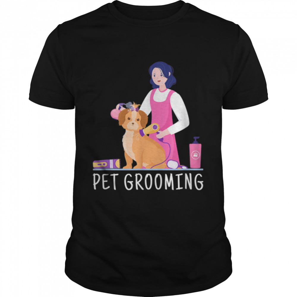 Crazy Pet Dog Groomer Lady Wear Professional Dog Grooming T-Shirt B09W5ZPH68