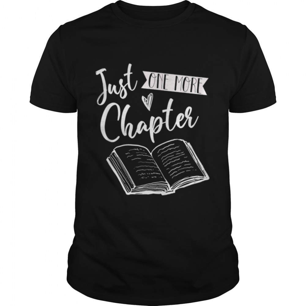 Just One More Chapter Funny Book Lover T-Shirt B09W8X7SRW