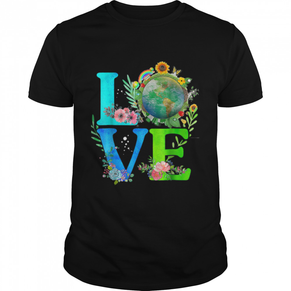 Love Earth Day Planet Anniversary Earth Day Everyday 2022 T T-Shirt B09W8L7T4W