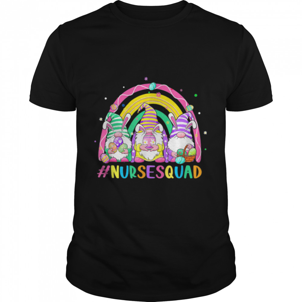 Nurse Squad Happy Easter Day Bunny Gnome Egg Rainbow T-Shirt B09W9NRWTX