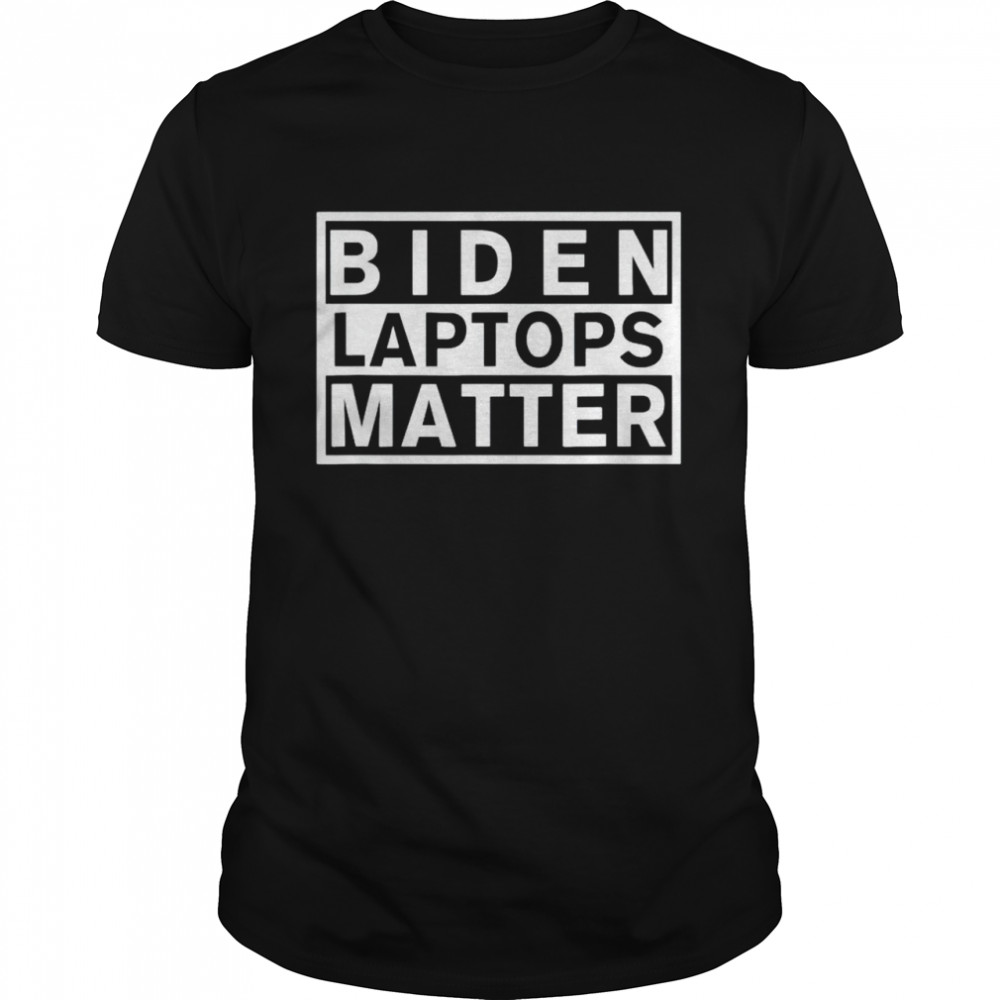 Biden laptops matter shirt