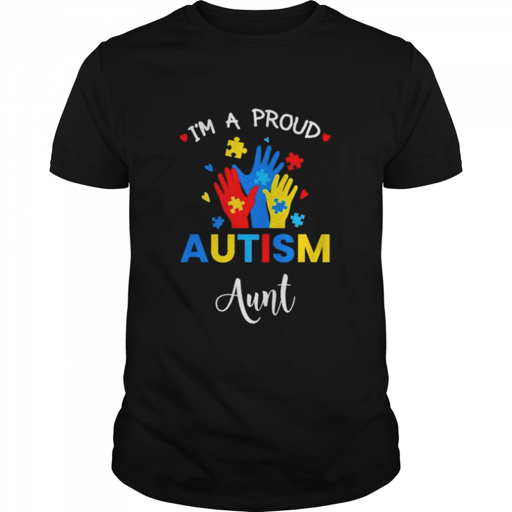 Autism Awareness Im a Proud Autism Aunt shirt